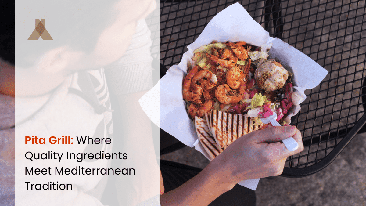 Pita Grill: Where Quality Ingredients Meet Mediterranean Tradition