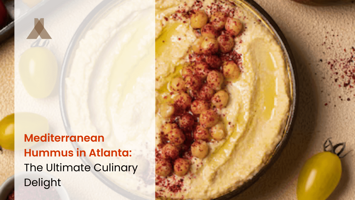 Mediterranean Hummus in Atlanta: The Ultimate Culinary Delight